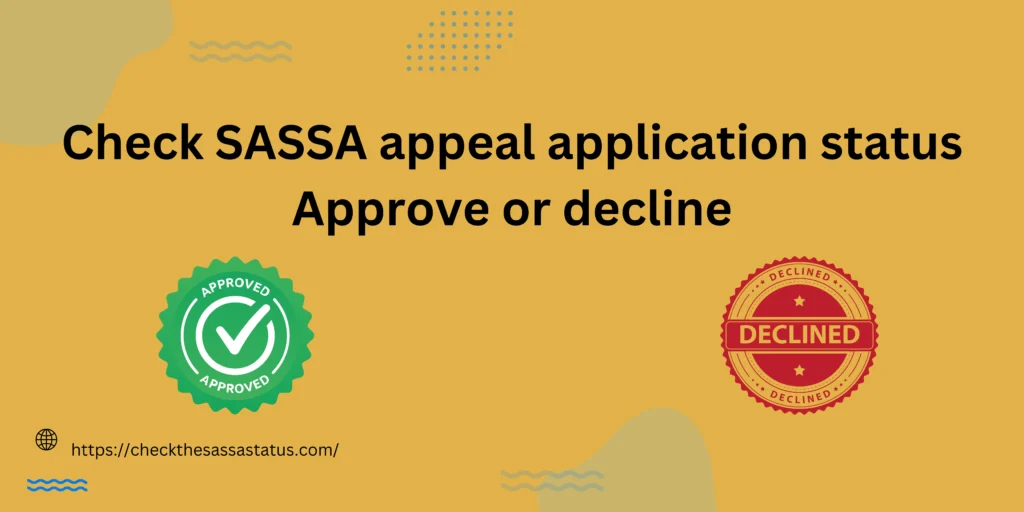 Check SASSA appeal application status –Approve or decline